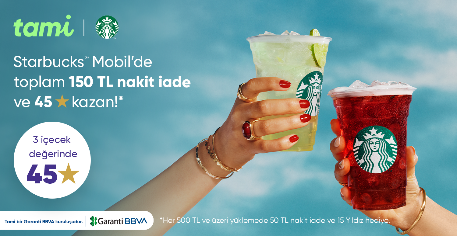 Starbucks® Mobil'de Toplam 150 TL Nakit İade ve 3 İçecek Değerinde 45 Yıldız!