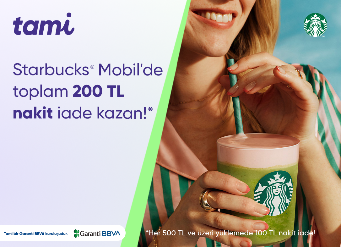 Starbucks® Mobil Uygulaması’nda toplam 200 TL nakit iade!