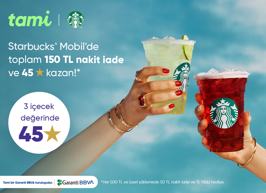 Starbucks® Mobil'de Toplam 150 TL Nakit İade ve 3 İçecek Değerinde 45 Yıldız!