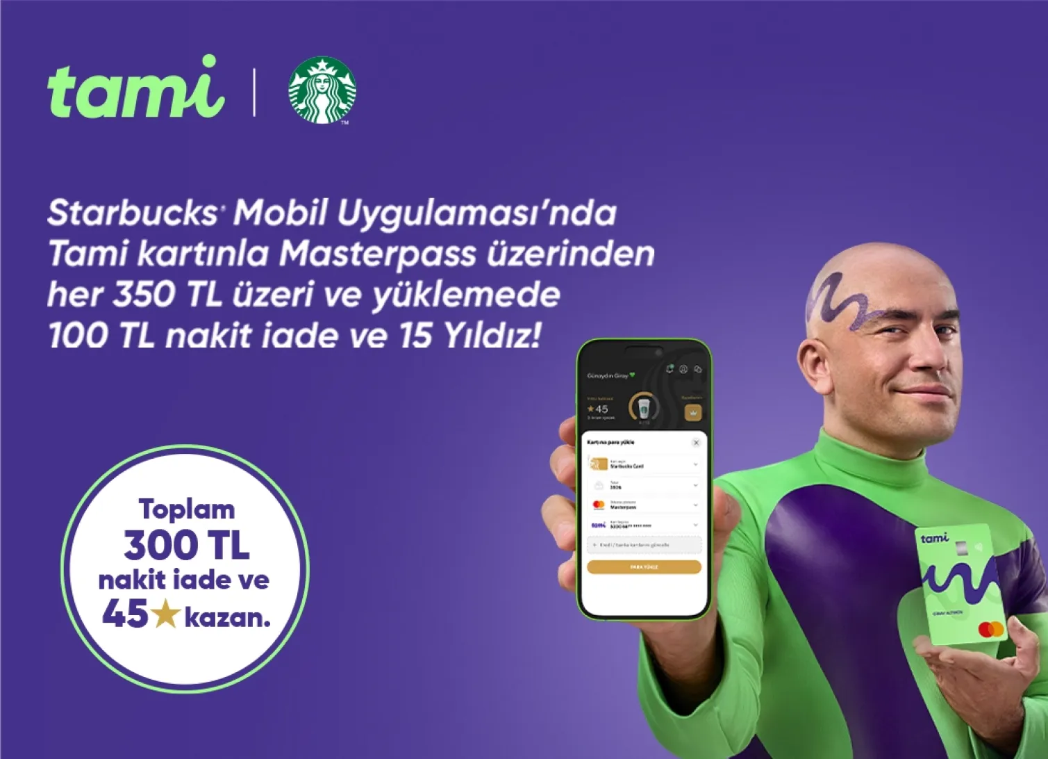 Starbucks® Mobil Uygulaması’nda toplam 300 TL’ye varan nakit iade ve 45 Yıldız!